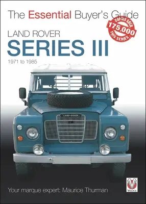 Land Rover Série III : 1971 à 1985 - Land Rover Series III: 1971 to 1985