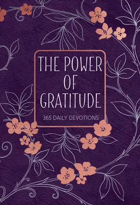 Le pouvoir de la gratitude : 365 Devotions quotidiennes - The Power of Gratitude: 365 Daily Devotions