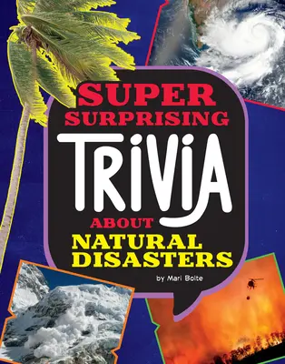 Des anecdotes super surprenantes sur les catastrophes naturelles - Super Surprising Trivia about Natural Disasters