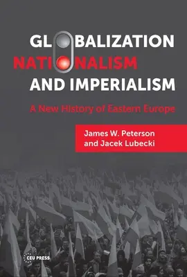 Mondialisation, nationalisme et impérialisme : Une nouvelle histoire de l'Europe de l'Est - Globalization, Nationalism, and Imperialism: A New History of Eastern Europe