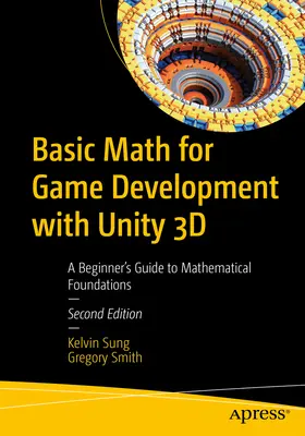 Mathématiques de base pour le développement de jeux avec Unity 3D : un guide pour débutants sur les fondements mathématiques - Basic Math for Game Development with Unity 3D: A Beginner's Guide to Mathematical Foundations