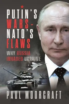 Les guerres de Poutine et les failles de l'OTAN : Pourquoi la Russie a envahi l'Ukraine - Putin's Wars and Nato's Flaws: Why Russia Invaded Ukraine
