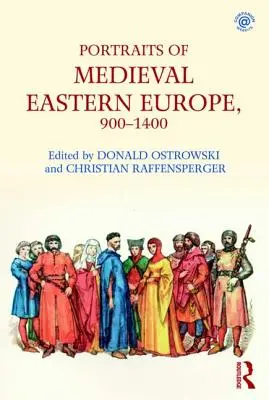 Portraits de l'Europe orientale médiévale, 900-1400 - Portraits of Medieval Eastern Europe, 900-1400