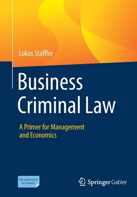 Droit pénal des affaires : Un abécédaire de la gestion et de l'économie - Business Criminal Law: A Primer for Management and Economics
