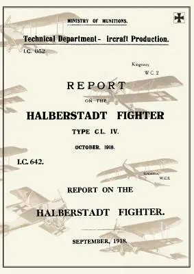 RAPPORT SUR LE CHASSEUR HALBERSTADT, septembre 1918 et octobre 1918Rapports sur les avions allemands 11 - REPORT ON THE HALBERSTADT FIGHTER, September 1918 and October 1918Reports on German Aircraft 11