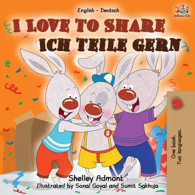 J'aime partager Ich teile gern : Livre bilingue anglais-allemand - I Love to Share Ich teile gern: English German Bilingual Book