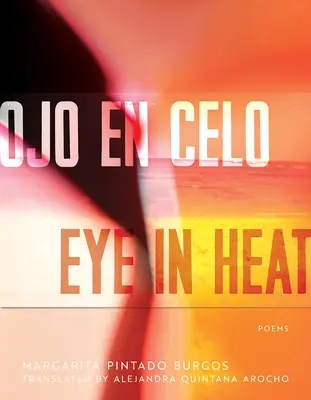 Ojo En Celo / Eye in Heat : Poèmes - Ojo En Celo / Eye in Heat: Poems
