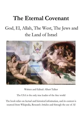 L'alliance éternelle : Dieu, El, Allah, l'Occident, les Juifs et la Terre d'Israël - The Eternal Covenant: God, El, Allah, The West, The Jews and the Land of Israel