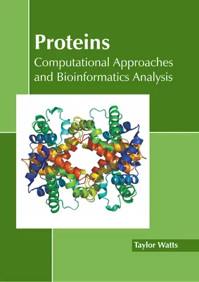 Protéines : Approches computationnelles et analyse bioinformatique - Proteins: Computational Approaches and Bioinformatics Analysis