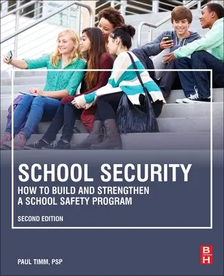 Sécurité à l'école : Comment construire et renforcer un programme de sécurité à l'école - School Security: How to Build and Strengthen a School Safety Program