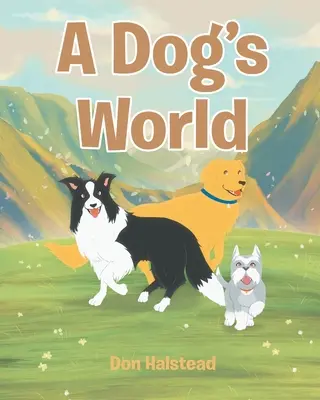 Le monde des chiens - A Dog's World