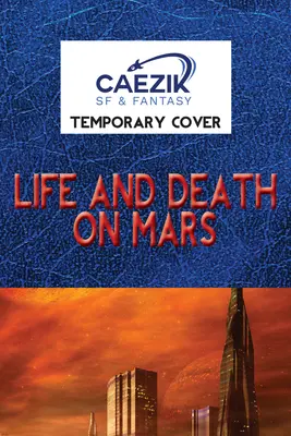 Vie et mort sur Mars - Life and Death on Mars