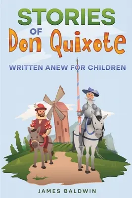 Histoires de Don Quichotte : Réécrites pour les enfants - Stories of Don Quixote: Written Anew for Children