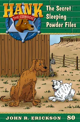 Les dossiers secrets de la poudre de sommeil : Hank le Cowdog Livre 80 - The Secret Sleeping Powder Files: Hank the Cowdog Book 80