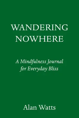 Wandering Nowhere : Un journal personnel pour une inspiration quotidienne - Wandering Nowhere: A Personal Journal for Everyday Inspiration