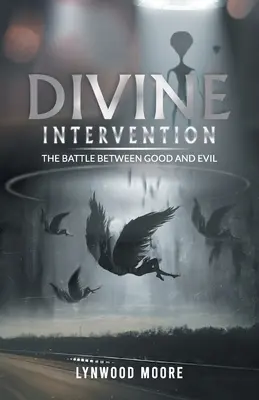 Intervention divine : La bataille entre le bien et le mal - Divine Intervention: The Battle Between Good And Evil