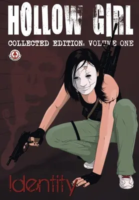 Hollow Girl édition collector Volume 1 - Identité - Hollow Girl collected Edition Volume 1 - Identity