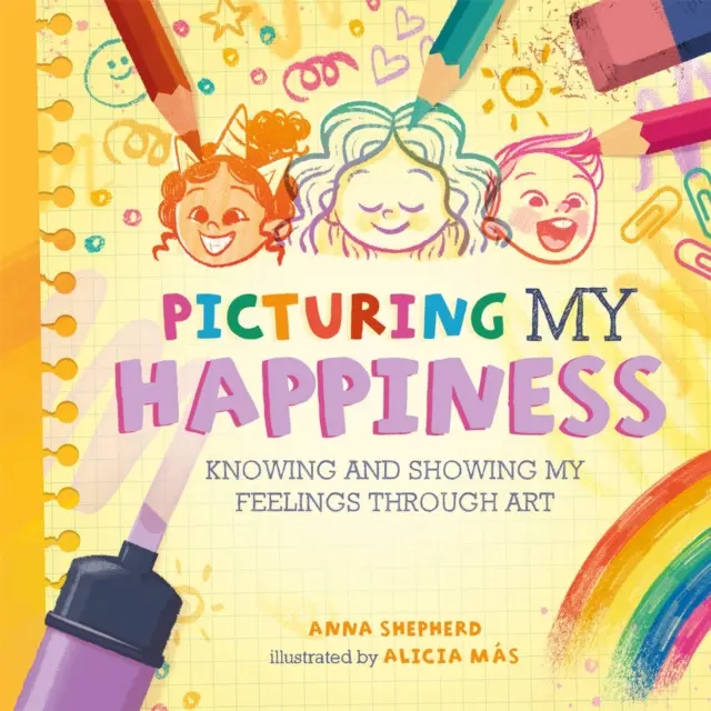 All the Colours of Me : Picturing My Happiness - Connaître et montrer mes sentiments à travers l'art - All the Colours of Me: Picturing My Happiness - Knowing and showing my feelings through art