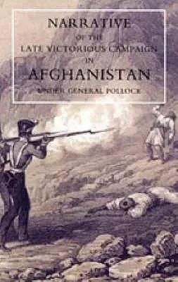Récit de la dernière campagne victorieuse en Afghanistan, sous les ordres du général Pollock - Narrative of the Late Victorious Campaign in Afghanistan, Under General Pollock
