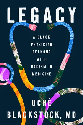 L'héritage : Un médecin noir face au racisme en médecine - Legacy: A Black Physician Reckons with Racism in Medicine
