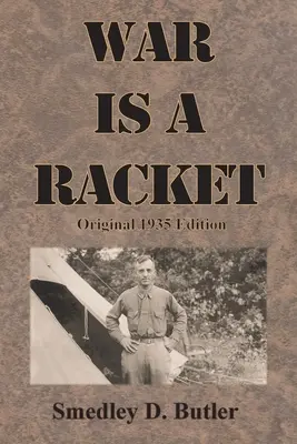 La guerre est un racket : Édition originale de 1935 - War is a Racket: Original 1935 Edition