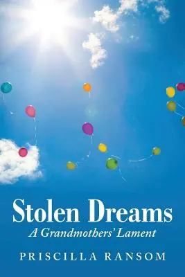 Rêves volés : La complainte d'une grand-mère - Stolen Dreams: A Grandmothers' Lament