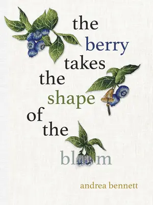 La baie prend la forme de la fleur - The Berry Takes the Shape of the Bloom