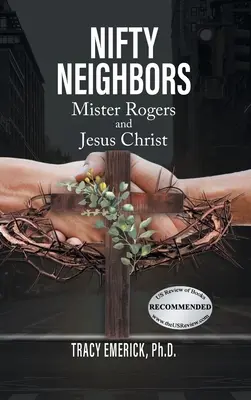 Voisins de rêve : Monsieur Rogers et Jésus-Christ - Nifty Neighbors: Mister Rogers & Jesus Christ