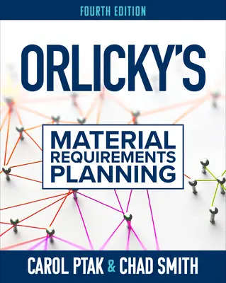 Planification des besoins en matériaux d'Orlicky, quatrième édition - Orlicky's Material Requirements Planning, Fourth Edition