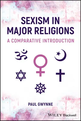 Le sexisme dans les grandes religions - une introduction comparative (Gwynne Paul (Université de Nouvelle-Galles du Sud)) - Sexism in Major Religions - A Comparative Introduction (Gwynne Paul (University of New South Wales))