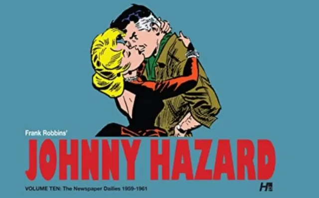 Johnny Hazard les Quotidiens Complets Volume 10 : Johnny Hazard les Quotidiens Complets - Johnny Hazard the Complete Dailies Volume 10: Johnny Hazard the Complete Dailies