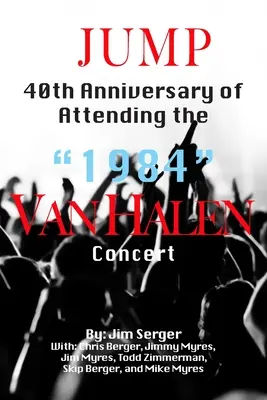 Saut : 40e anniversaire du concert de Van Halen en 1984 - Jump: 40th Anniversary of Attending the 1984