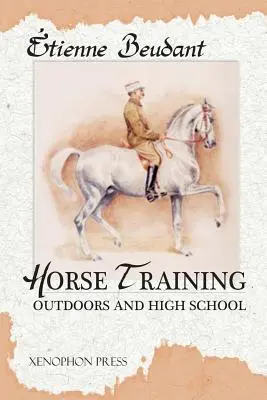 Entraînement des chevaux : L'extérieur et le lycée - Horse Training: Outdoors and High School