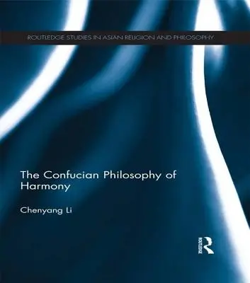 La philosophie confucéenne de l'harmonie - The Confucian Philosophy of Harmony