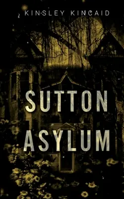 L'asile de Sutton - Sutton Asylum