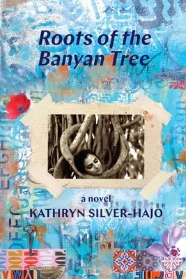 Les racines de l'arbre Banyan - Roots of the Banyan Tree