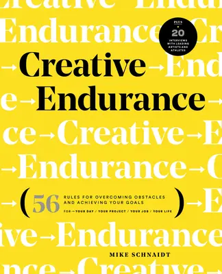 L'endurance créative : 56 règles pour surmonter les obstacles et atteindre vos objectifs - Creative Endurance: 56 Rules for Overcoming Obstacles and Achieving Your Goals