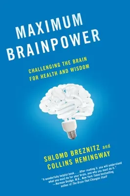 La puissance cérébrale maximale : Le cerveau au service de la santé et de la sagesse - Maximum Brainpower: Challenging the Brain for Health and Wisdom
