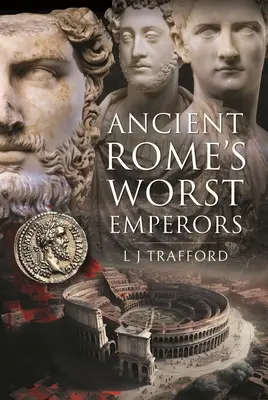 Les pires empereurs de la Rome antique - Ancient Rome's Worst Emperors