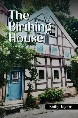 La maison de naissance - The Birthing House