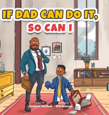 Si papa peut le faire, moi aussi - If Dad Can Do It, So Can I