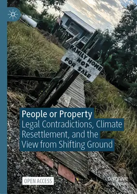 Personnes ou biens : Contradictions juridiques, réinstallation liée au climat et vue d'un terrain mouvant - People or Property: Legal Contradictions, Climate Resettlement, and the View from Shifting Ground