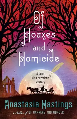 De canulars et d'homicides : Un mystère de la chère Hermione - Of Hoaxes and Homicide: A Dear Miss Hermione Mystery