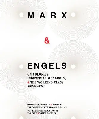 Karl Marx et Friedrich Engels : Sur les colonies, le monopole industriel et le mouvement de la classe ouvrière - Karl Marx and Friedrich Engels: On Colonies, Industrial Monopoly and the Working Class Movement