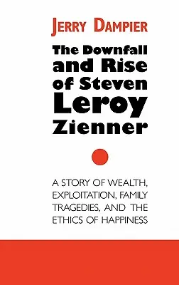 La chute et l'ascension de Steven Leroy Zienner - The Downfall and Rise of Steven Leroy Zienner