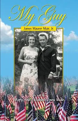 Mon gars : James Maurer Muir. Jr. - My Guy: James Maurer Muir. Jr.