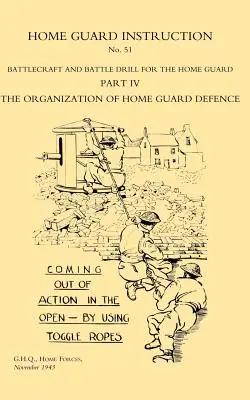 Home Guard Instruction 1943 (Battlecraft and Battle Drill) - Home Guard Instruction 1943 (Battlecraft and Battle Drill )