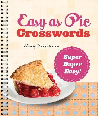 Mots croisés « Easy as Pie » : Super facile ! 72 puzzles pour se détendre - Easy as Pie Crosswords: Super-Duper Easy!: 72 Relaxing Puzzles