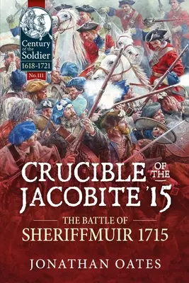 Le creuset jacobite 15 : la bataille de Sheriffmuir 1715 - Crucible of the Jacobite '15: The Battle of Sheriffmuir 1715