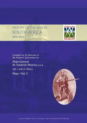 HISTOIRE OFFICIELLE DE LA GUERRE EN AFRIQUE DU SUD 1899-1902 compilée par la direction du gouvernement de Sa Majesté Volume trois Cartes - OFFICIAL HISTORY OF THE WAR IN SOUTH AFRICA 1899-1902 compiled by the Direction of His Majesty's Government Volume Three Maps